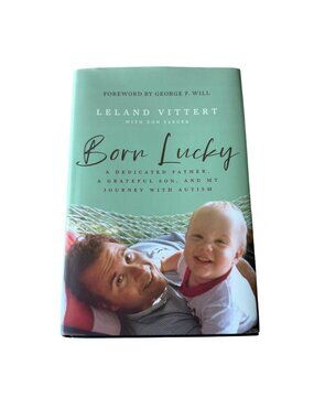 Born Lucky Leland Vittert Hardcover 2023 Harper Horizon Autism Memoir Father Son